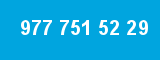 977 751 52 29